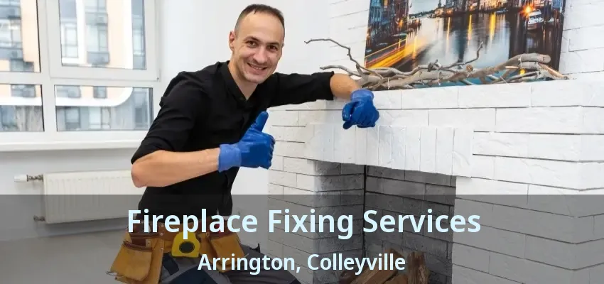 Fireplace Fixing Services Arrington, Colleyville - TX