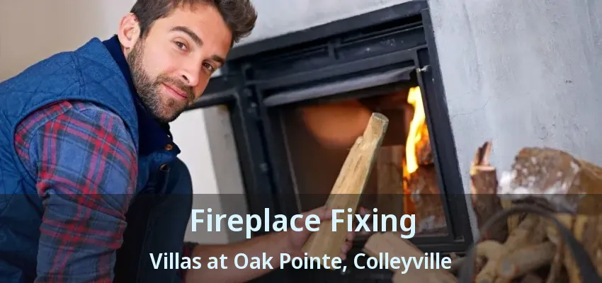 Fireplace Fixing Villas at Oak Pointe, Colleyville - TX