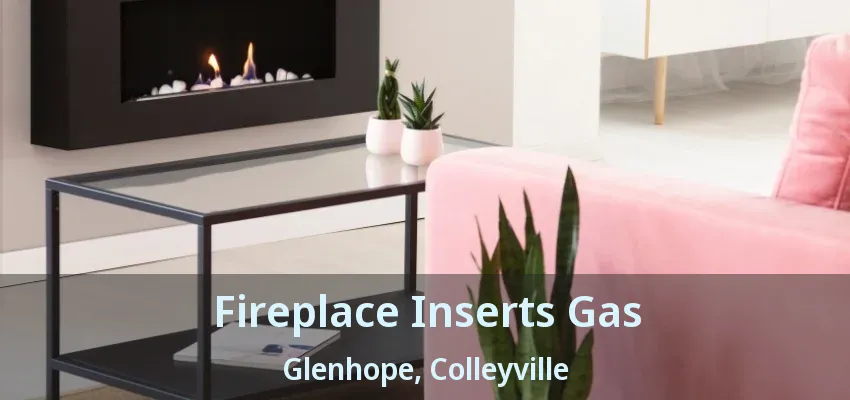 Fireplace Inserts Gas Glenhope, Colleyville - TX