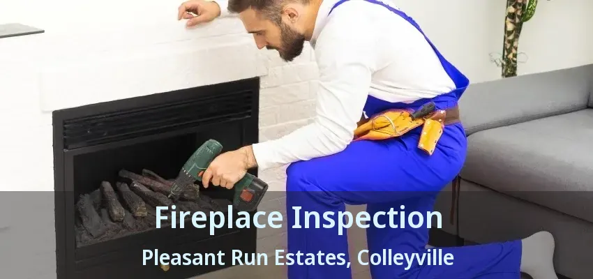 Fireplace Inspection Pleasant Run Estates, Colleyville - TX
