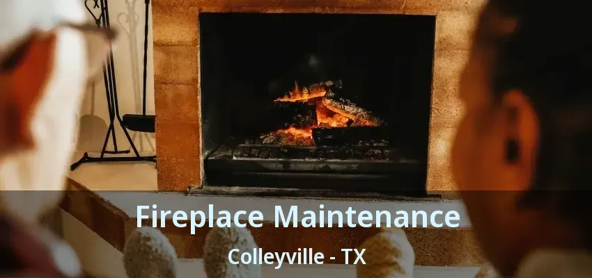 Fireplace Maintenance Colleyville - TX