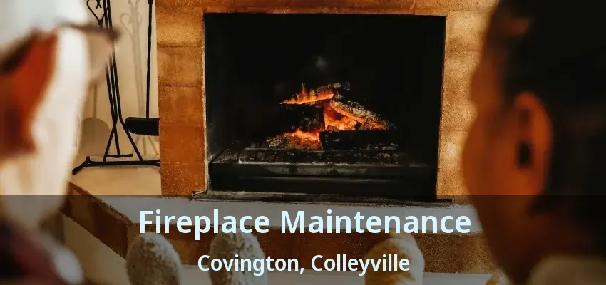 Fireplace Maintenance Covington, Colleyville - TX