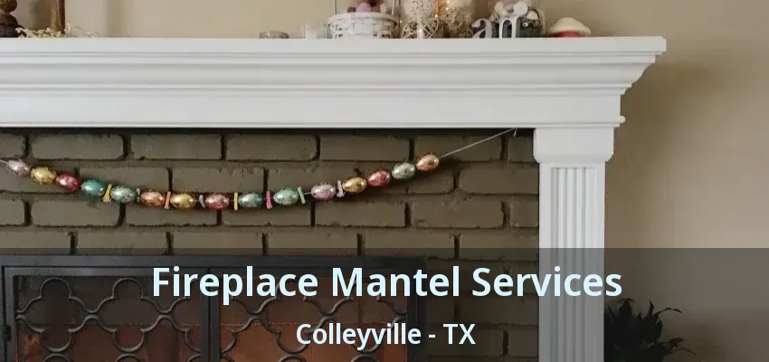Fireplace Mantel Services Colleyville - TX