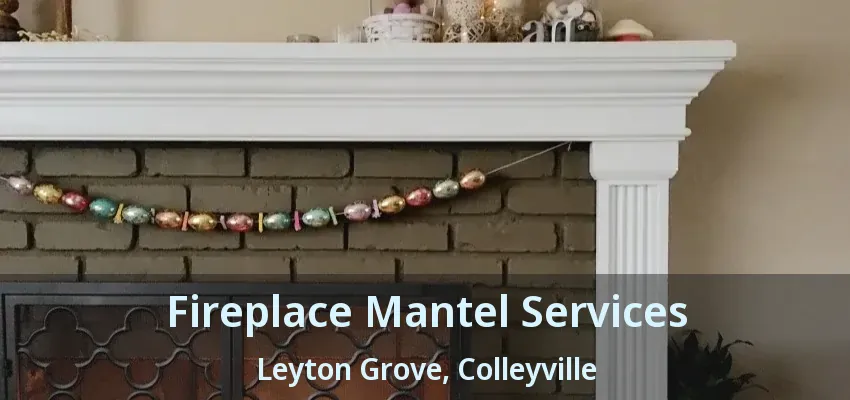 Fireplace Mantel Services Leyton Grove, Colleyville - TX