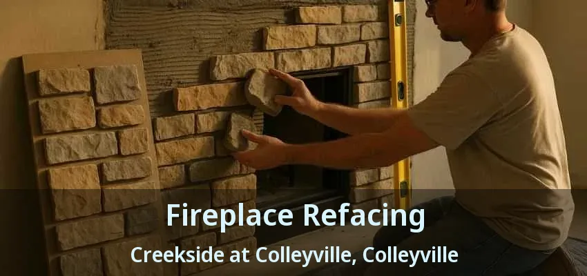 Fireplace Refacing Creekside at Colleyville, Colleyville - TX