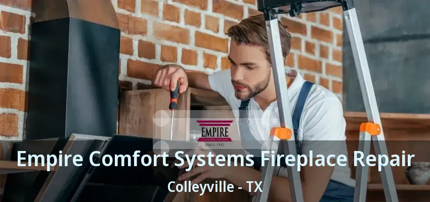 Empire Comfort Systems Fireplace Repair Colleyville - TX
