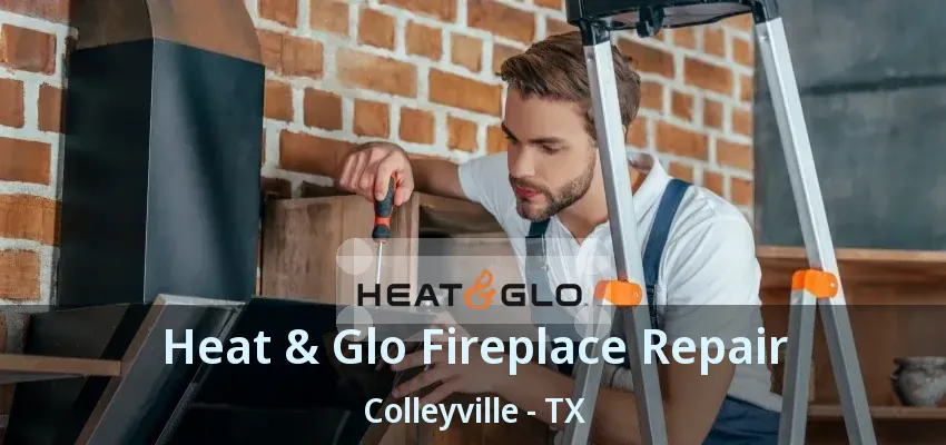 Heat & Glo Fireplace Repair Colleyville - TX