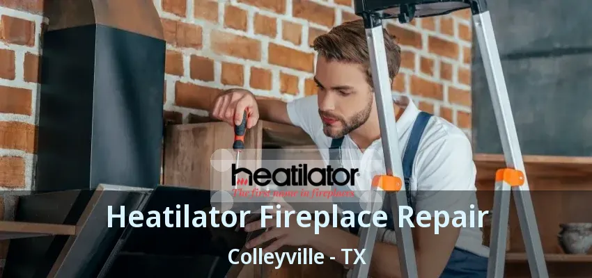 Heatilator Fireplace Repair Colleyville - TX