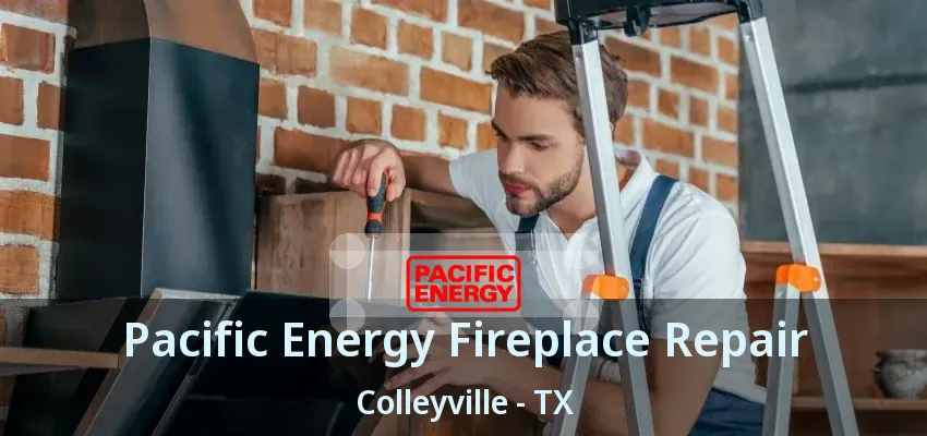 Pacific Energy Fireplace Repair Colleyville - TX