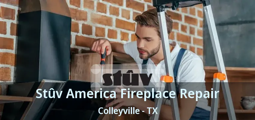 Stûv America Fireplace Repair Colleyville - TX