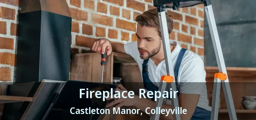 Fireplace Repair Castleton Manor, Colleyville - TX
