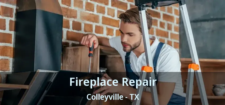 Fireplace Repair Colleyville - TX