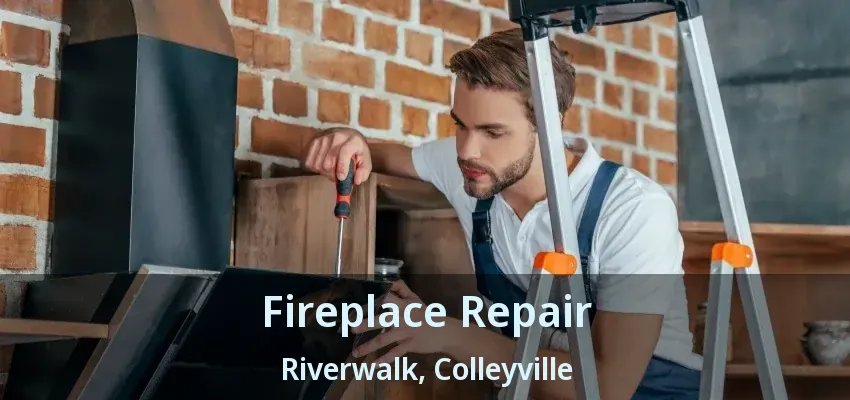 Fireplace Repair Riverwalk, Colleyville - TX