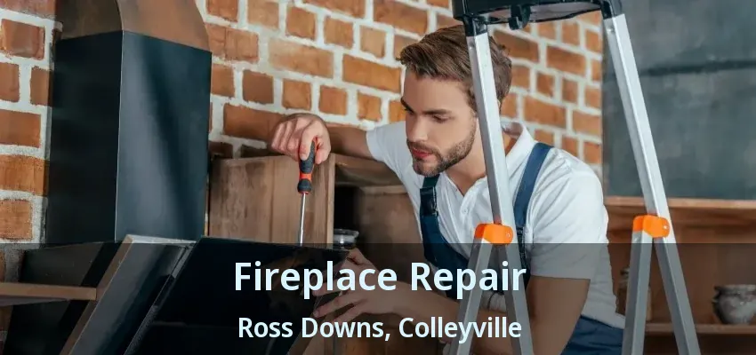 Fireplace Repair Ross Downs, Colleyville - TX