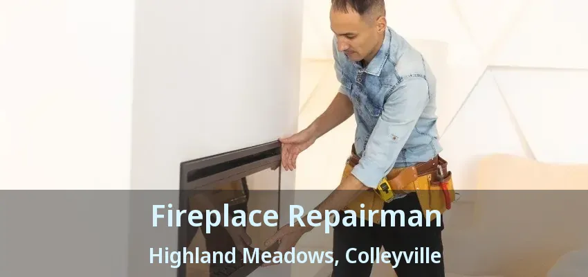 Fireplace Repairman Highland Meadows, Colleyville - TX