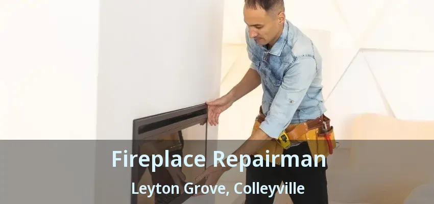 Fireplace Repairman Leyton Grove, Colleyville - TX