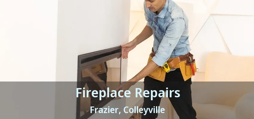 Fireplace Repairs Frazier, Colleyville - TX