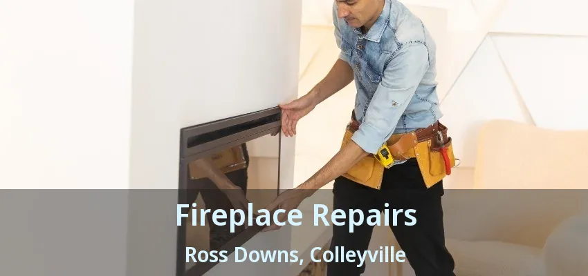 Fireplace Repairs Ross Downs, Colleyville - TX