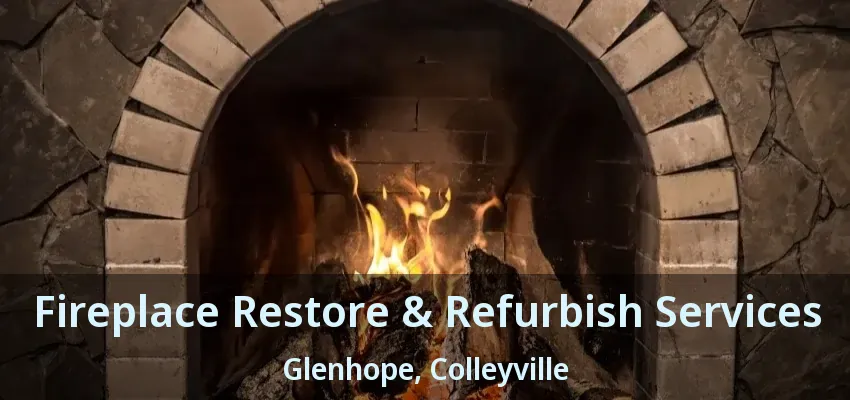 Fireplace Restore & Refurbish Services Glenhope, Colleyville - TX