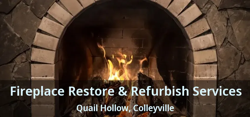Fireplace Restore & Refurbish Services Quail Hollow, Colleyville - TX