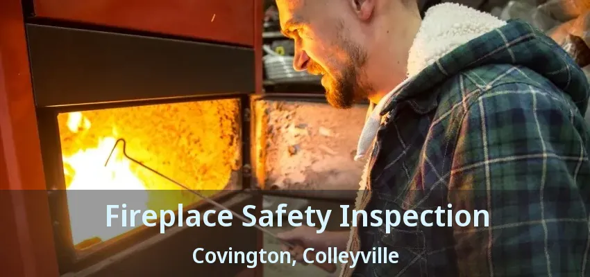 Fireplace Safety Inspection Covington, Colleyville - TX