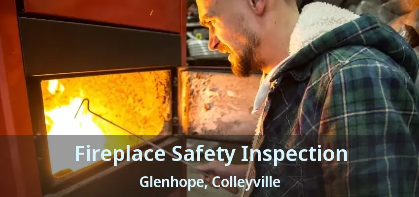 Fireplace Safety Inspection Glenhope, Colleyville - TX