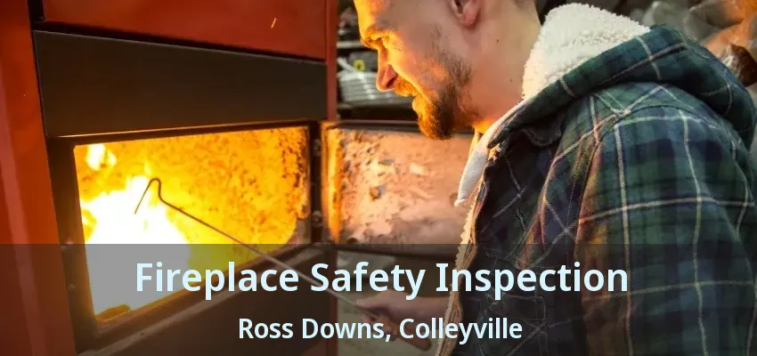 Fireplace Safety Inspection Ross Downs, Colleyville - TX