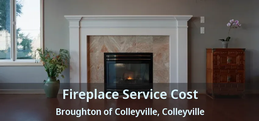 Fireplace Service Cost Broughton of Colleyville, Colleyville - TX