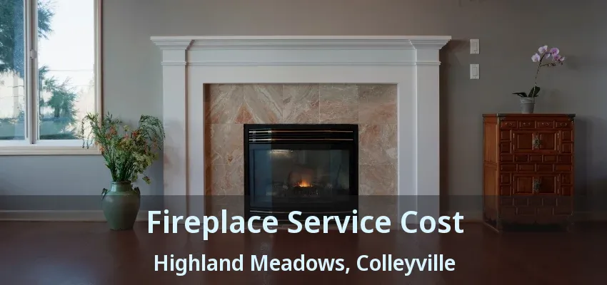 Fireplace Service Cost Highland Meadows, Colleyville - TX