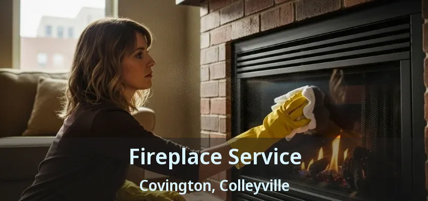 Fireplace Service Covington, Colleyville - TX