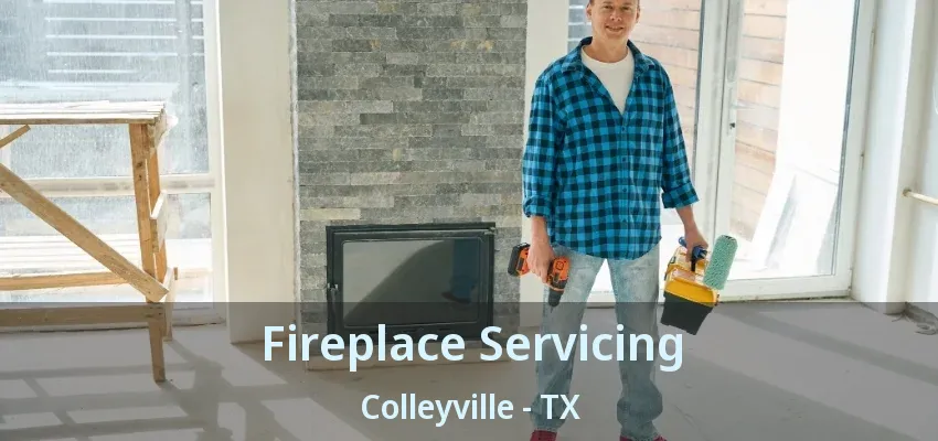 Fireplace Servicing Colleyville - TX