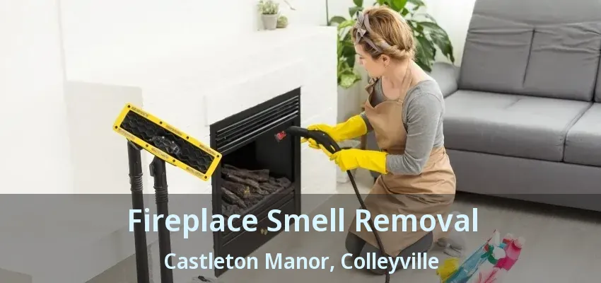 Fireplace Smell Removal Castleton Manor, Colleyville - TX