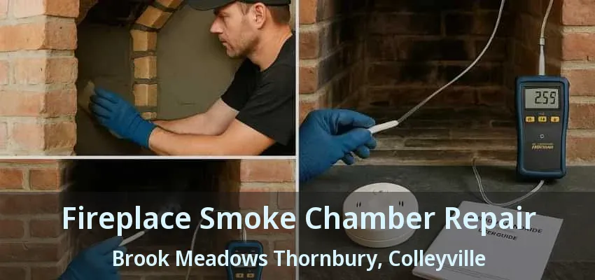 Fireplace Smoke Chamber Repair Brook Meadows Thornbury, Colleyville - TX