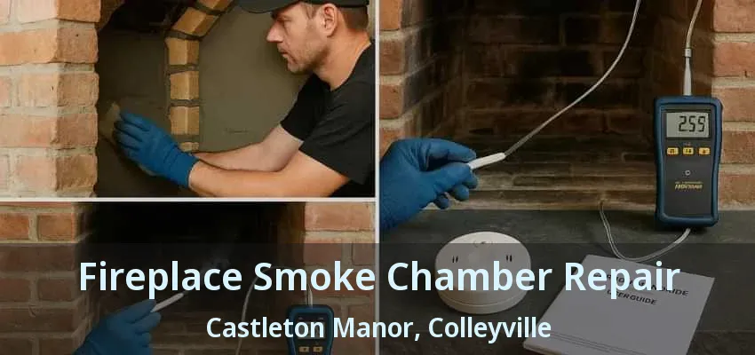 Fireplace Smoke Chamber Repair Castleton Manor, Colleyville - TX
