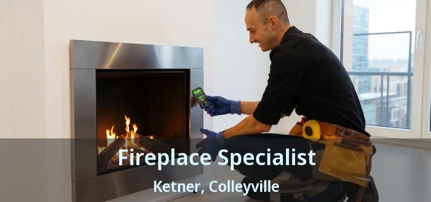 Fireplace Specialist Ketner, Colleyville - TX