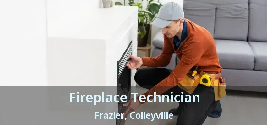 Fireplace Technician Frazier, Colleyville - TX