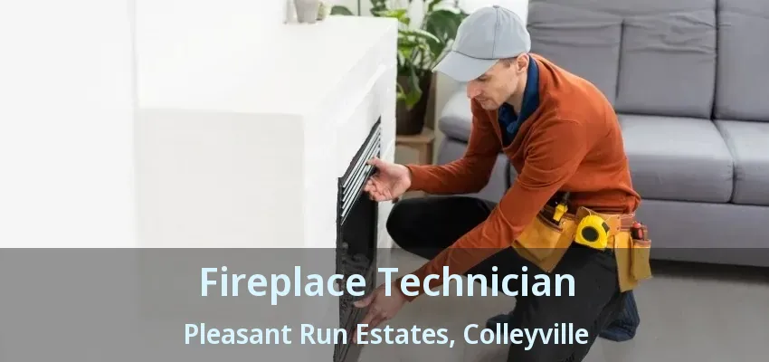 Fireplace Technician Pleasant Run Estates, Colleyville - TX