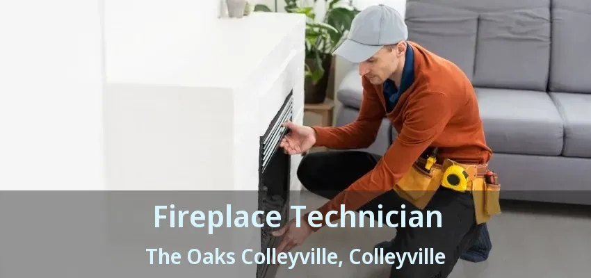 Fireplace Technician The Oaks Colleyville, Colleyville - TX