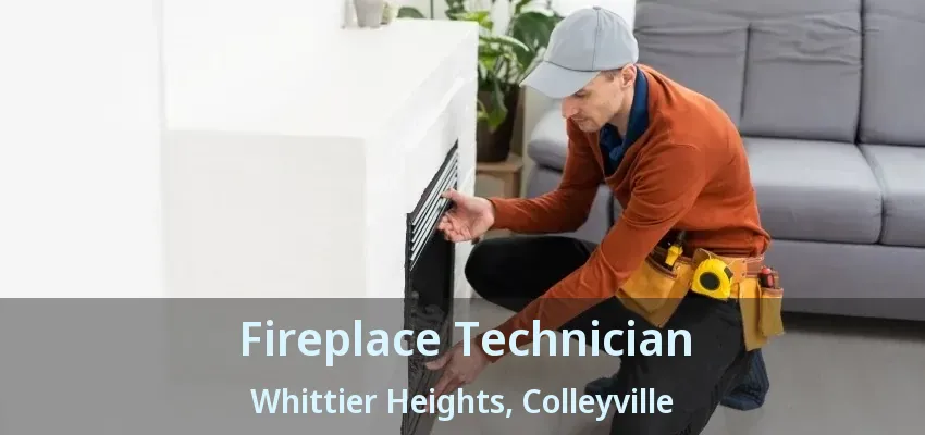 Fireplace Technician Whittier Heights, Colleyville - TX