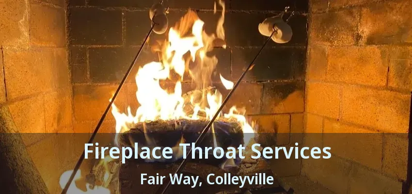 Fireplace Throat Services Fair Way, Colleyville - TX
