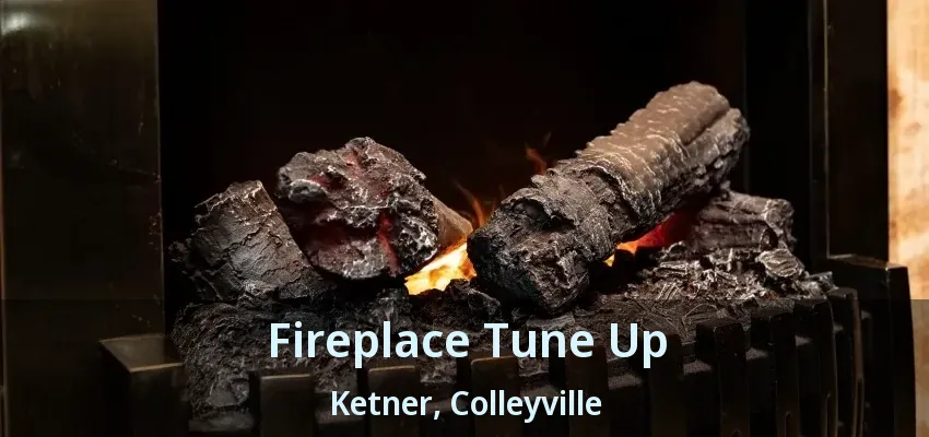 Fireplace Tune Up Ketner, Colleyville - TX
