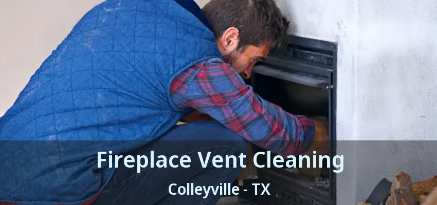 Fireplace Vent Cleaning Colleyville - TX