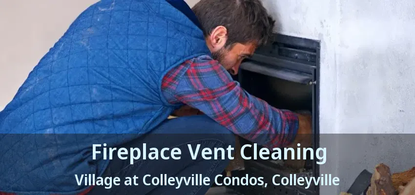 Fireplace Vent Cleaning Village at Colleyville Condos, Colleyville - TX