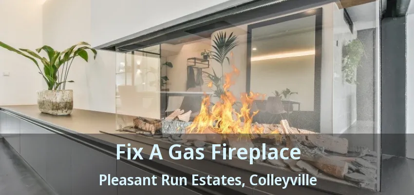 Fix A Gas Fireplace Pleasant Run Estates, Colleyville - TX