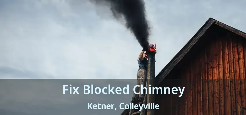 Fix Blocked Chimney Ketner, Colleyville - TX