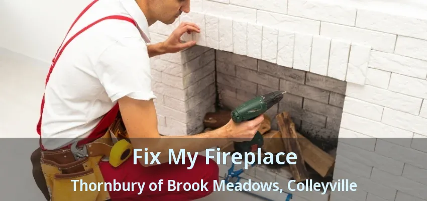 Fix My Fireplace Thornbury of Brook Meadows, Colleyville - TX