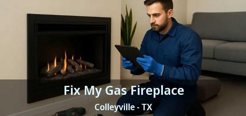 Fix My Gas Fireplace Colleyville - TX