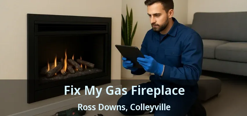 Fix My Gas Fireplace Ross Downs, Colleyville - TX