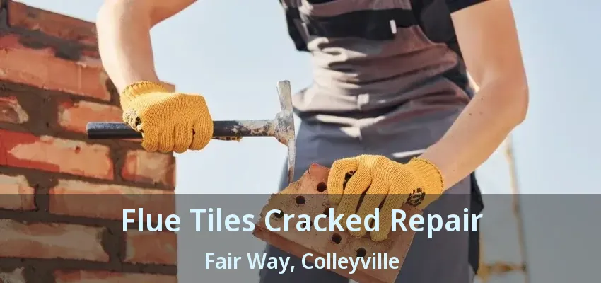 Flue Tiles Cracked Repair Fair Way, Colleyville - TX