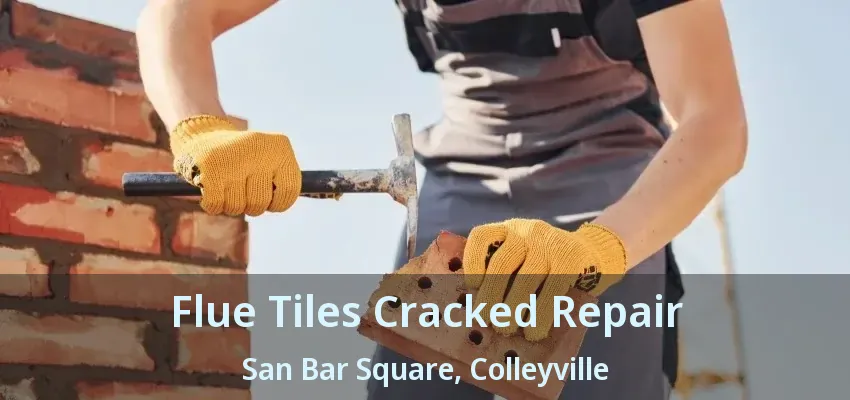 Flue Tiles Cracked Repair San Bar Square, Colleyville - TX